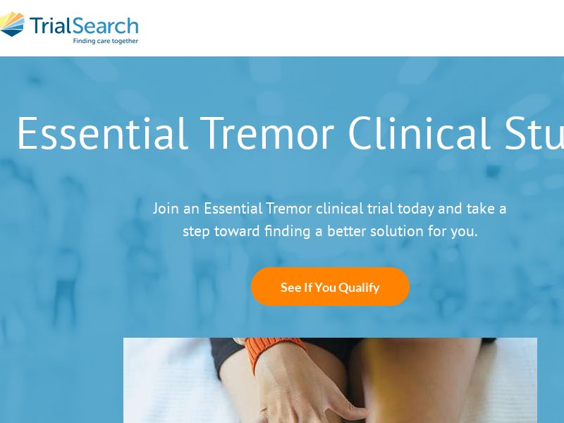 Essential Tremor – Clinical Trial; Empowering Health Journeys & Connecting Patients to Clinical Trials for New Treatment Solutions